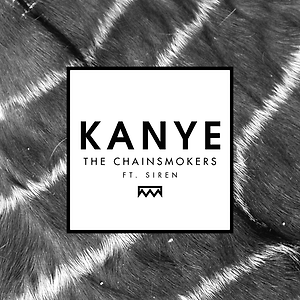 The Chainsmokers ft. Siren - Kanye