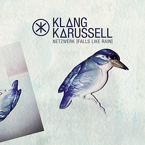 Klangkarussell - Netzwerk (Falls Like Rain)