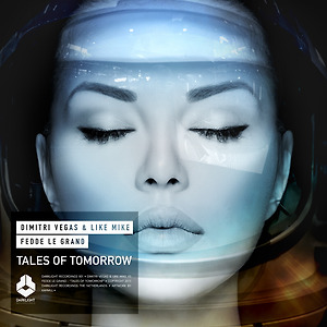 Dimitri Vegas & Like Mike vs Fedde Le Grand ft. Julian Perretta - Tales of Tomorrow