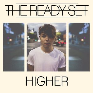 The Ready Set - Higher
