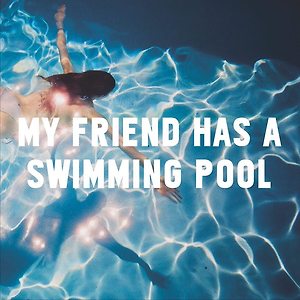 Mausi - My Friend Has a Swimming Pool