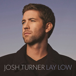 Josh Turner - Lay Low