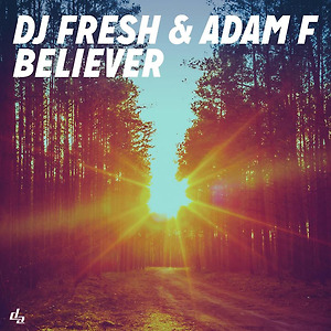 DJ Fresh & Adam F - Believer