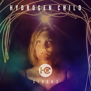 Hydrogen Child - Sirens