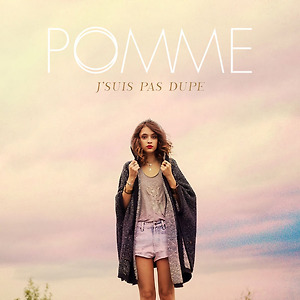 Pomme - J'suis pas dupe