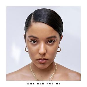 Grace Carter - Why Her Not Me