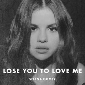 Selena Gomez - Lose You To Love Me