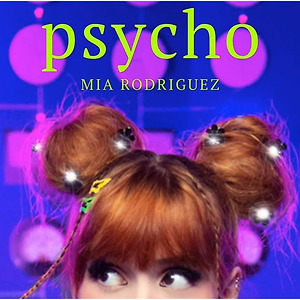 Mia Rodriguez - Psycho