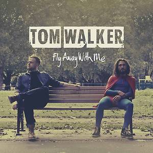 Tom Walker - Fly Away With Me