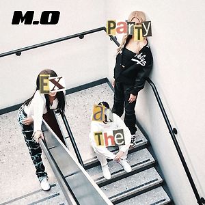 M.O - Ex At The Party