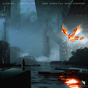 ILLENIUM, Jon Bellion - Good Things Fall Apart