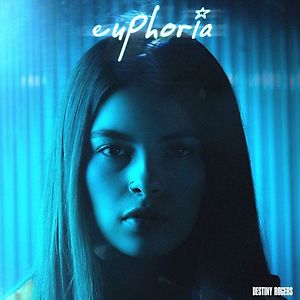 Destiny Rogers - Euphoria