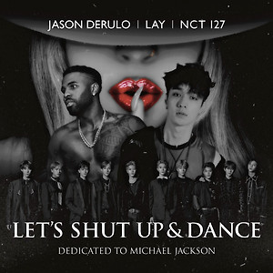 Jason Derulo, LAY, NCT 127 - Let's Shut Up & Dance