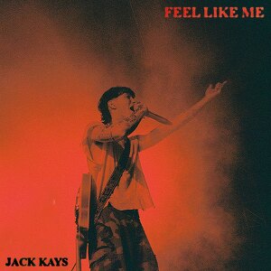 Jack Kays - Feel Like Me