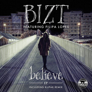 BIZT ft. Filipa Lopes - Believe