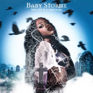 Baby Storme - this city is a graveyard