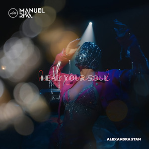 Manuel Riva x Alexandra Stan - Heal Your Soul