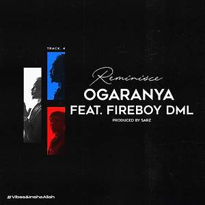 Reminisce ft. Fireboy DML - Ogaranya