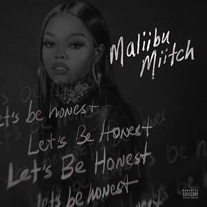Maliibu Miitch - Let's Be Honest