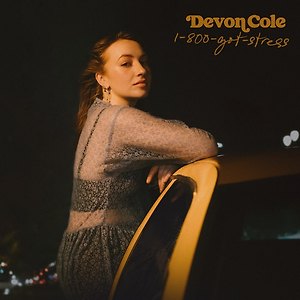Devon Cole - 1-800-GOT-STRES