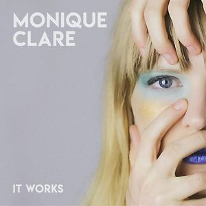 Monique Clare - It Works