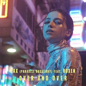 PAX (Paradise Auxiliary) ft. Roxen - Over and Over