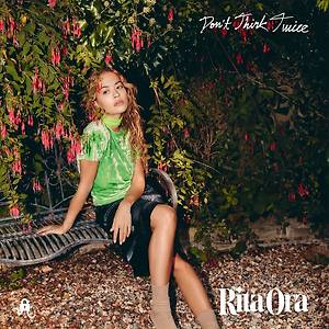 Rita Ora - Don't Think Twice