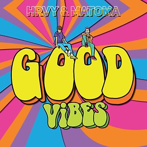 HRVY, Matoma - Good Vibes