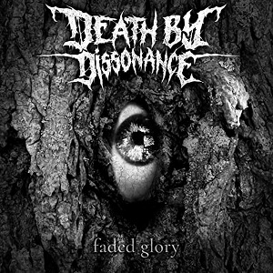 Death By Dissonance - FADED GLORY
