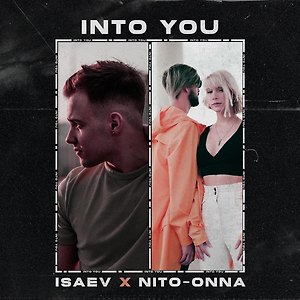 ISAEV & Nito-Onna - Into You