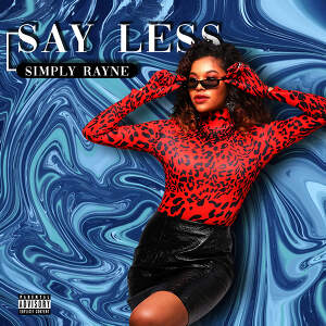 Simply Rayne - Say Less