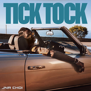Jnr Choi - TICK TOCK