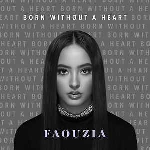 Faouzia - Born Without A Heart