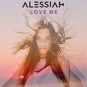 Alessiah - Love Me