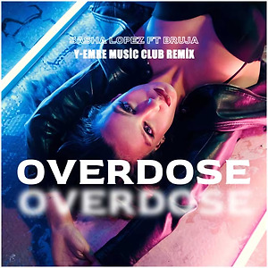 Sasha Lopez x BRUJA - Overdose