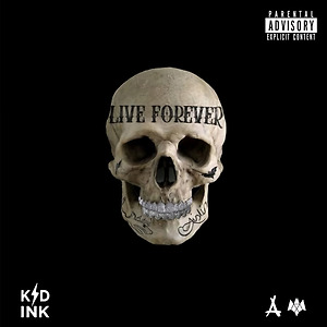Kid Ink - Live Forever