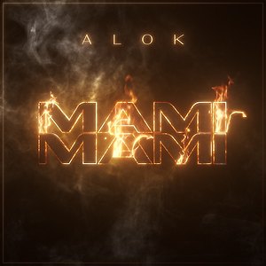Alok - Mami Mami