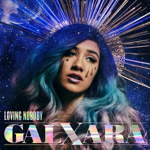 GALXARA - Loving Nobody