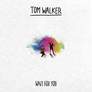 Tom Walker - Wait for You