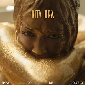Rita Ora - How To Be Lonely