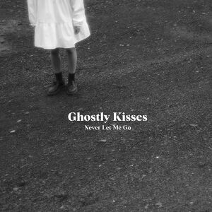 Ghostly Kisses - Never Let Me Go