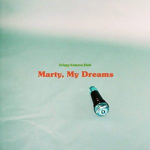Crispy Camera Club - Marty, My Dreams