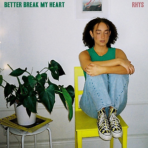 Rhys - Better Break My Heart