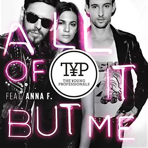 The Young Professionals ft. Anna F. - All Of It But Me