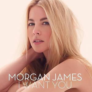 Morgan James - I Want You