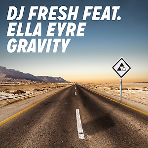 DJ Fresh ft. Ella Eyre – Gravity