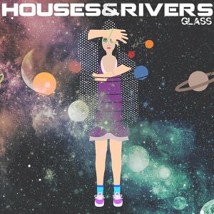 Glass - Houses and Rivers