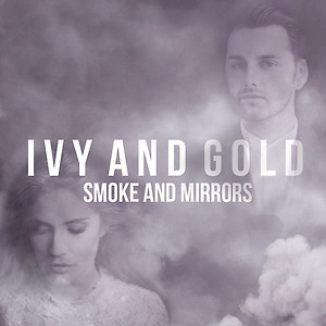 Ivy & Gold - Smoke & Mirrors