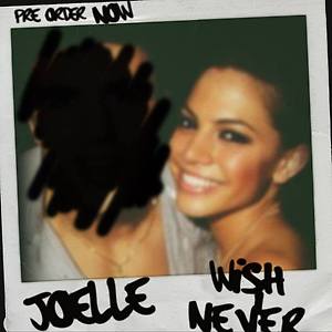 Joelle - Wish I Never