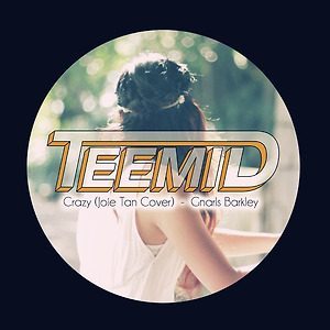TEEMID & Joie Tan - Crazy (Gnarls Barkley Cover)